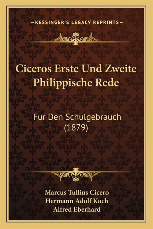 Ciceros Erste Und Zweite Philippische Rede: Fur Den Schulgebrauch (1879) (Paperback)