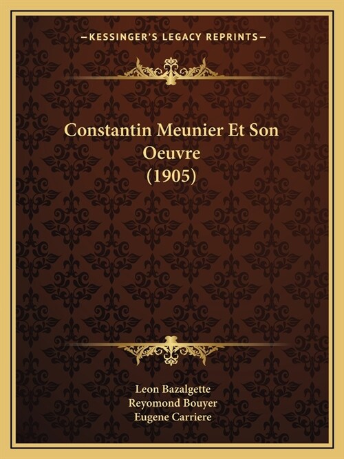 Constantin Meunier Et Son Oeuvre (1905) (Paperback)