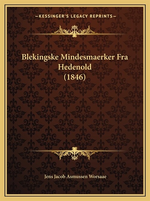 Blekingske Mindesmaerker Fra Hedenold (1846) (Paperback)