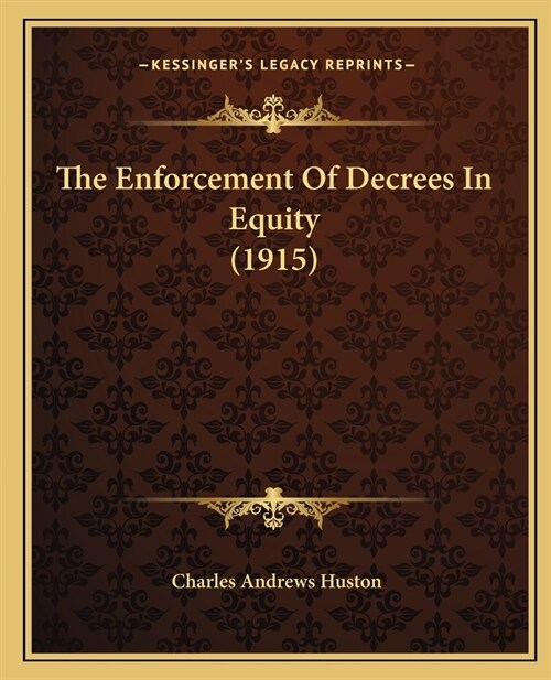 The Enforcement Of Decrees In Equity (1915) (Paperback)