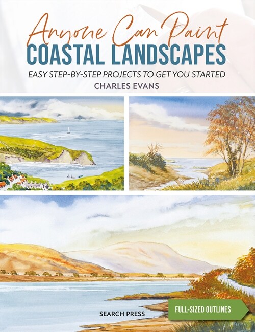 Anyone Can Paint Coastal Landscapes : Easy Step-by-Step Projects to Get You Started (Paperback)
