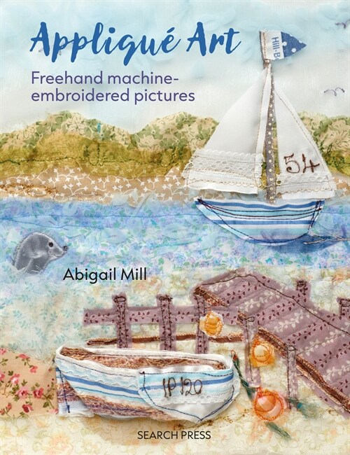 Applique Art : Freehand Machine-Embroidered Pictures (Paperback)