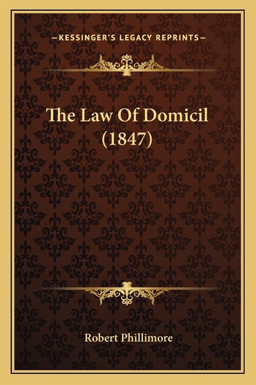 The Law Of Domicil (1847) (Paperback)