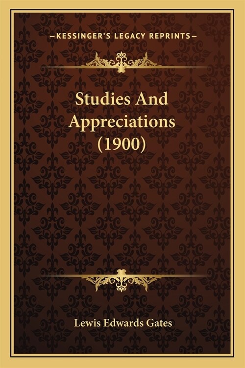 Studies And Appreciations (1900) (Paperback)