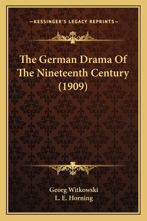 The German Drama Of The Nineteenth Century (1909) (Paperback)