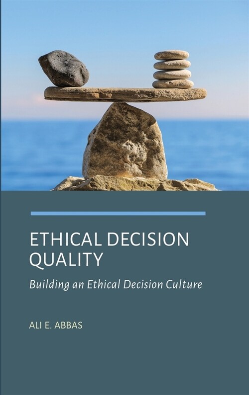 Ethical Decision Quality: Building an Ethical Decision Culture (Hardcover)
