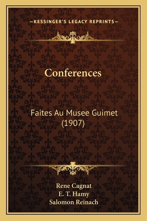 Conferences: Faites Au Musee Guimet (1907) (Paperback)