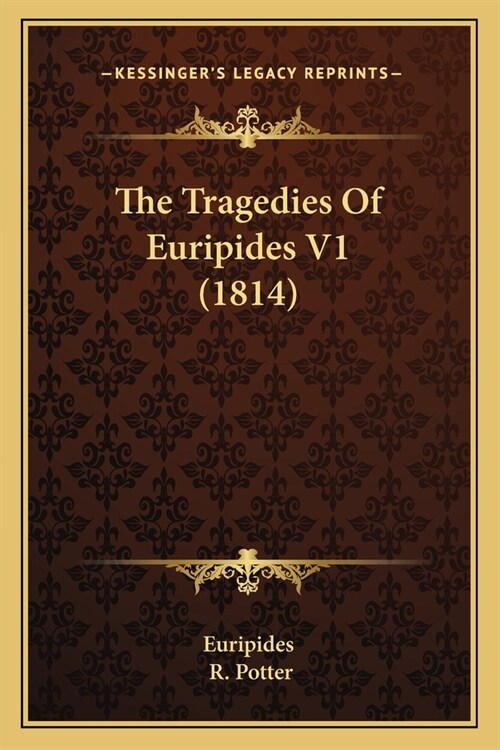 The Tragedies Of Euripides V1 (1814) (Paperback)