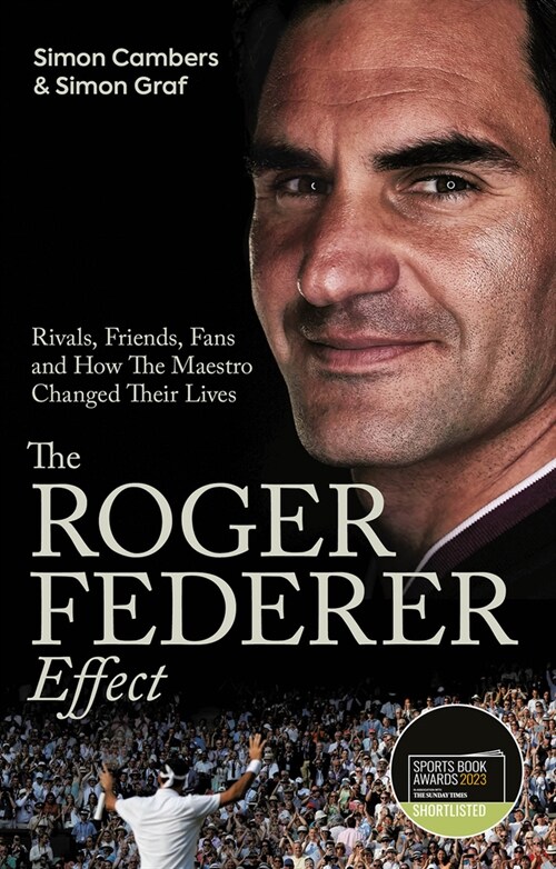 The Roger Federer Effect : Rivals, Friends, Fans and How the Maestro Changed Their Lives (Paperback)