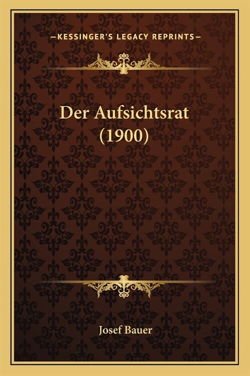 Der Aufsichtsrat (1900) (Paperback)