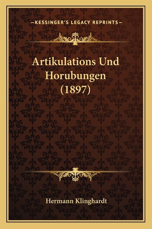 Artikulations Und Horubungen (1897) (Paperback)