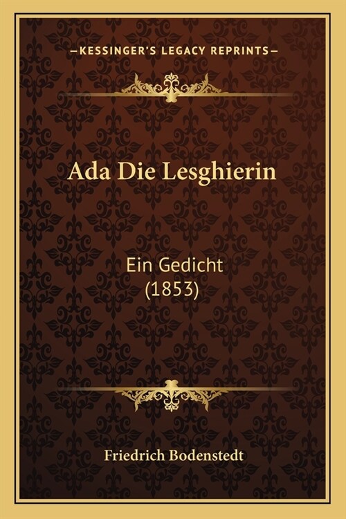 Ada Die Lesghierin: Ein Gedicht (1853) (Paperback)