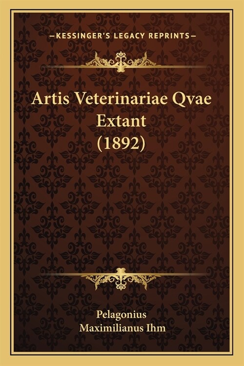 Artis Veterinariae Qvae Extant (1892) (Paperback)