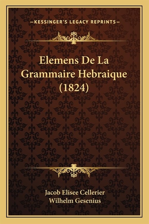 Elemens De La Grammaire Hebraique (1824) (Paperback)