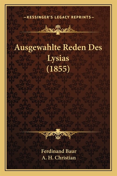 Ausgewahlte Reden Des Lysias (1855) (Paperback)