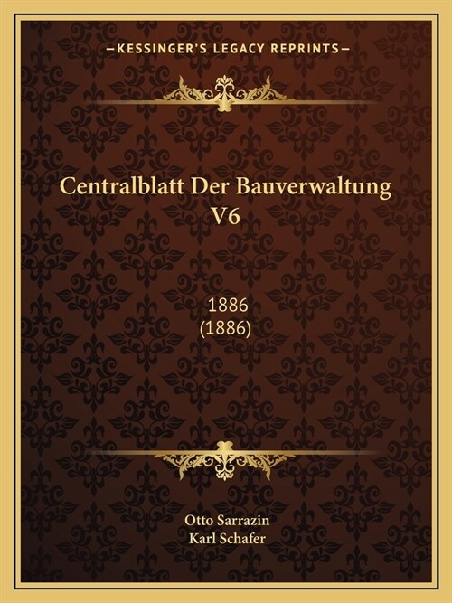 Centralblatt Der Bauverwaltung V6: 1886 (1886) (Paperback)