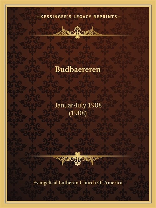 Budbaereren: Januar-July 1908 (1908) (Paperback)