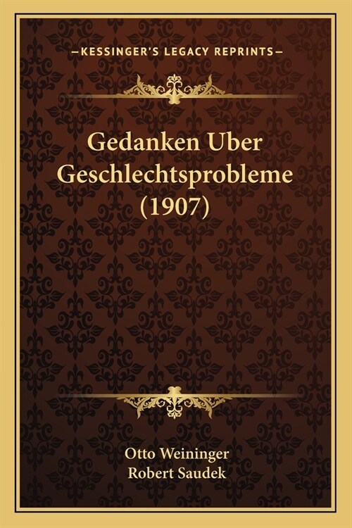 Gedanken Uber Geschlechtsprobleme (1907) (Paperback)