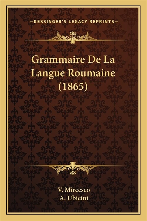 Grammaire De La Langue Roumaine (1865) (Paperback)