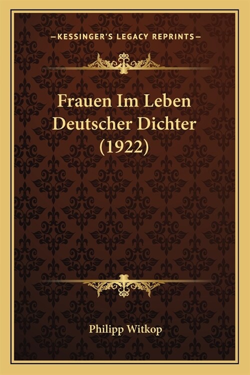 Frauen Im Leben Deutscher Dichter (1922) (Paperback)