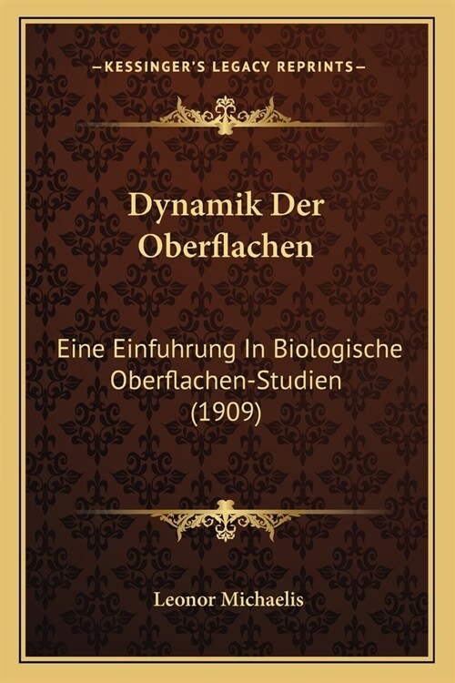 Dynamik Der Oberflachen: Eine Einfuhrung In Biologische Oberflachen-Studien (1909) (Paperback)