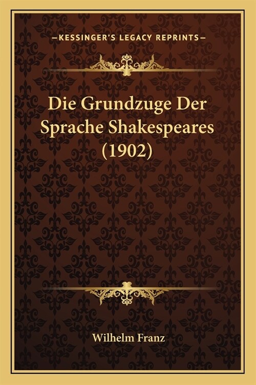 Die Grundzuge Der Sprache Shakespeares (1902) (Paperback)