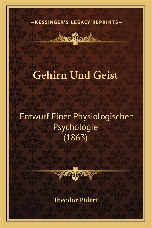 Gehirn Und Geist: Entwurf Einer Physiologischen Psychologie (1863) (Paperback)