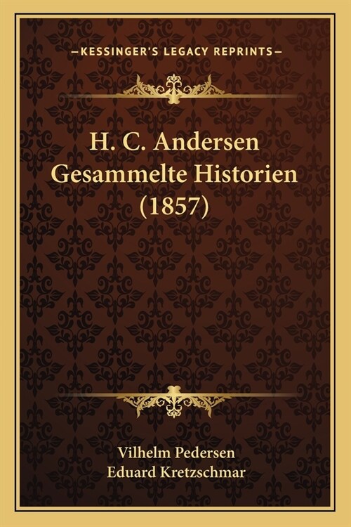 H. C. Andersen Gesammelte Historien (1857) (Paperback)