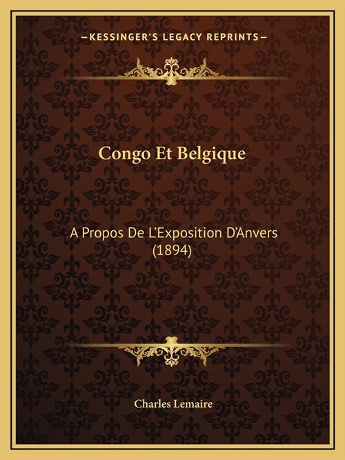 Congo Et Belgique: A Propos De LExposition DAnvers (1894) (Paperback)