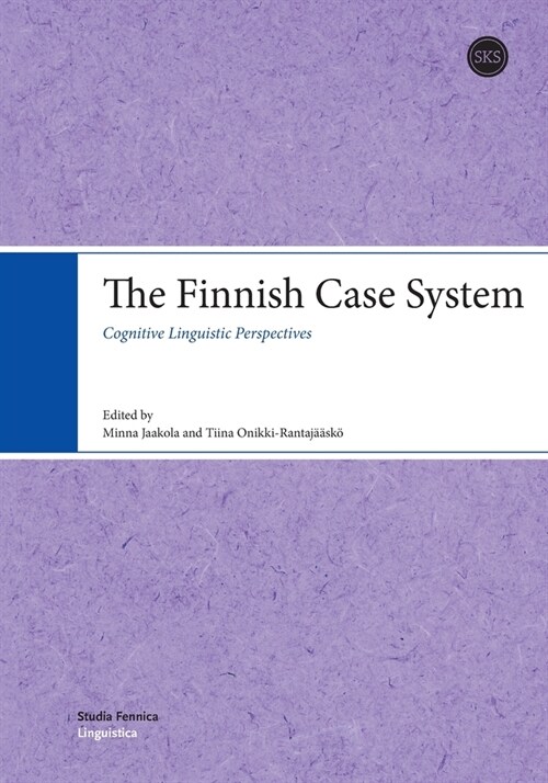 The Finnish Case System: Cognitive Linguistic Perspectives (Paperback)
