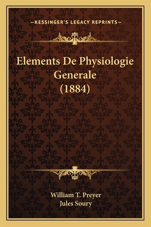 Elements De Physiologie Generale (1884) (Paperback)