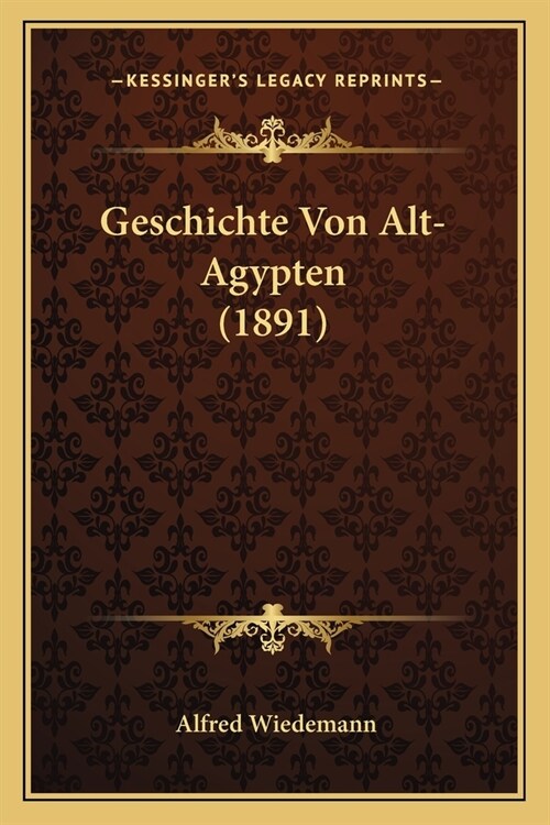 Geschichte Von Alt-Agypten (1891) (Paperback)