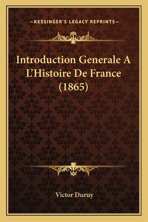 Introduction Generale A LHistoire De France (1865) (Paperback)