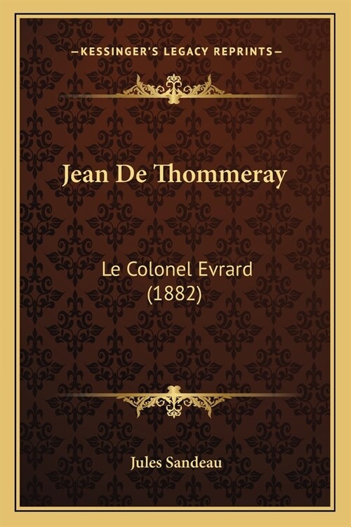 Jean De Thommeray: Le Colonel Evrard (1882) (Paperback)