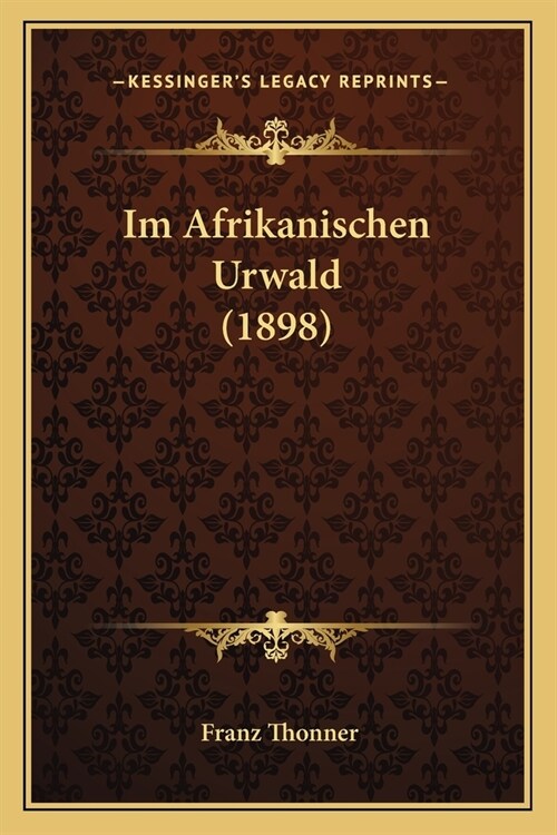 Im Afrikanischen Urwald (1898) (Paperback)