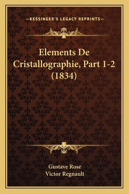 Elements De Cristallographie, Part 1-2 (1834) (Paperback)