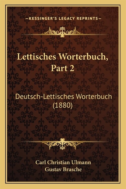 Lettisches Worterbuch, Part 2: Deutsch-Lettisches Worterbuch (1880) (Paperback)