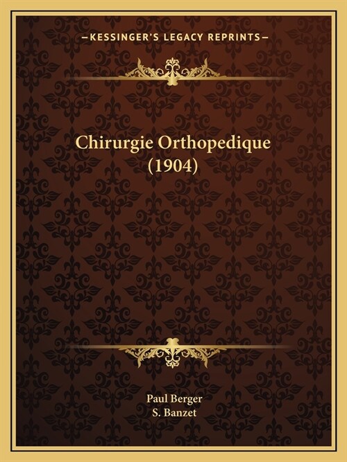 Chirurgie Orthopedique (1904) (Paperback)