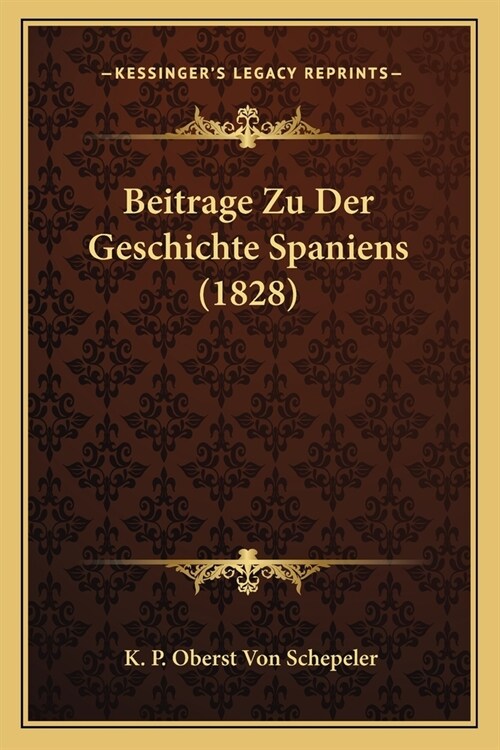 Beitrage Zu Der Geschichte Spaniens (1828) (Paperback)