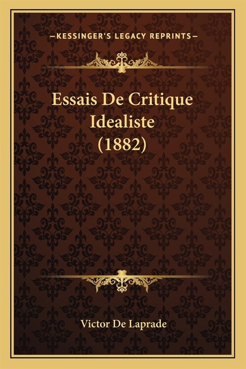 Essais De Critique Idealiste (1882) (Paperback)