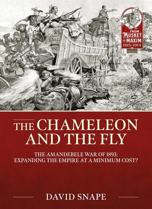 The Chameleon and the Fly : The Amandebele War of 1893 (Paperback)
