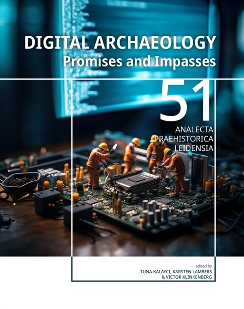 Digital Archaeology: Promises and Impasses (Hardcover)