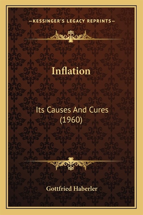 Inflation: Its Causes And Cures (1960) (Paperback)