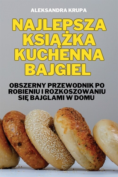 Najlepsza KsiĄŻka Kuchenna Bajgiel (Paperback)