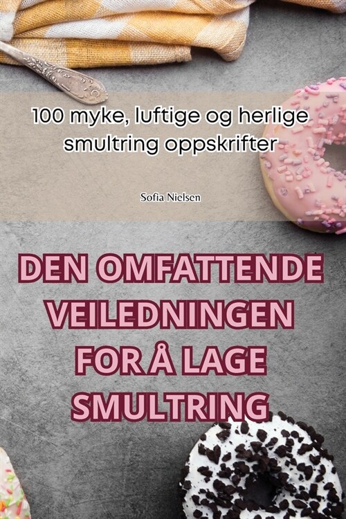 Den Omfattende Veiledningen for ?Lage Smultring (Paperback)