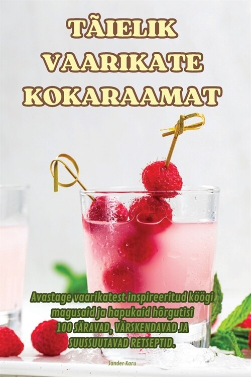 T?elik Vaarikate Kokaraamat (Paperback)