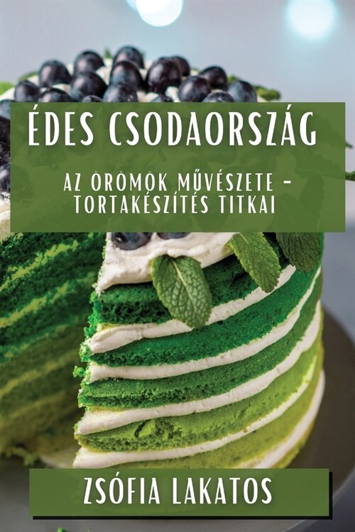 ?es Csodaorsz?: Az ??? Műv?zete - Tortak?z?? Titkai (Paperback)