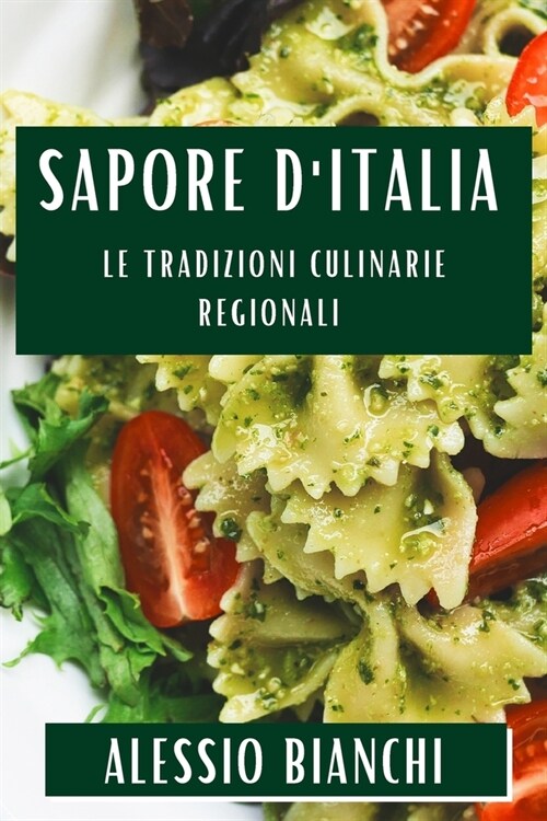 Sapore dItalia: Le Tradizioni Culinarie Regionali (Paperback)