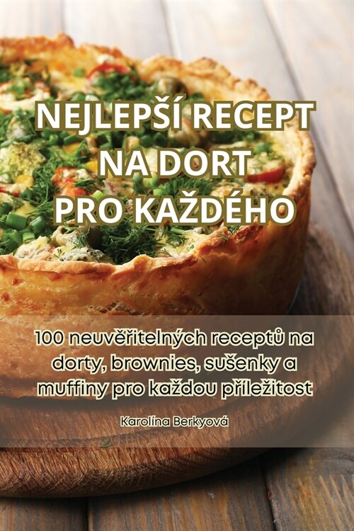 Nejleps?Recept Na Dort Pro Kazd?o (Paperback)