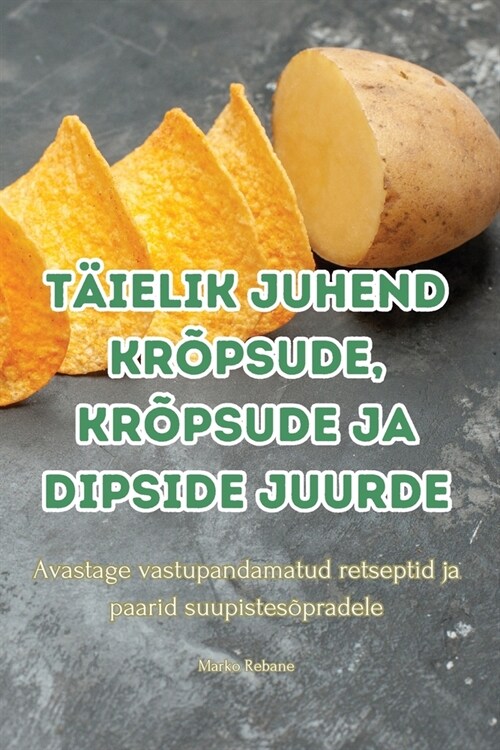 T?elik Juhend Kr?sude, Kr?sude Ja Dipside Juurde (Paperback)